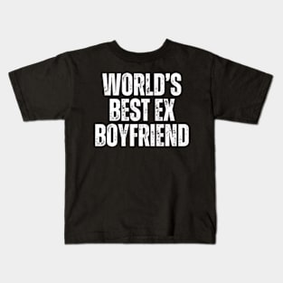 World's Best Ex Boyfriend Kids T-Shirt